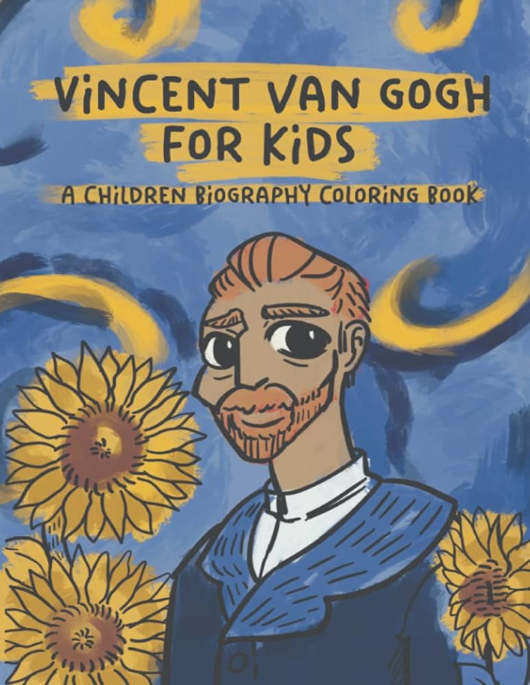 Vincent van gogh for kids a children biography coloring book biography coloring books steven logan books