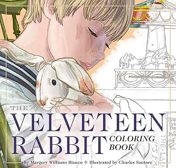 The velveteen rabbit coloring book the classic edition coloring book williams margery santore charles books