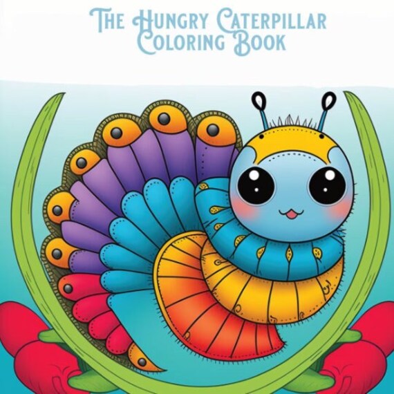 Printable hungry caterpillar coloring book pdf format a colorful adventure for kids and adults perfect gift pages download