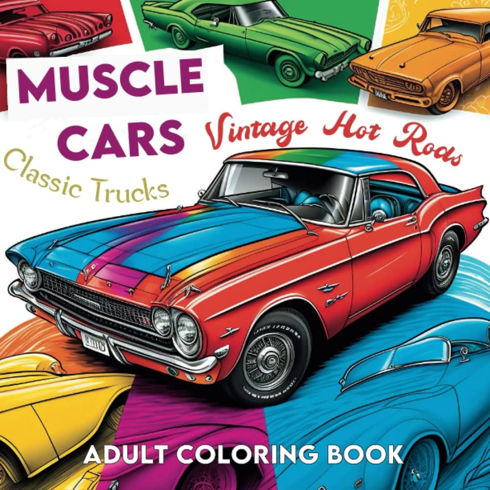 Muscle cars classic trucks vintage hot rods adult coloring book an adult coloring book featuring classic american cars and trucks for stress relief to relax classic rides coloring books creator colorful