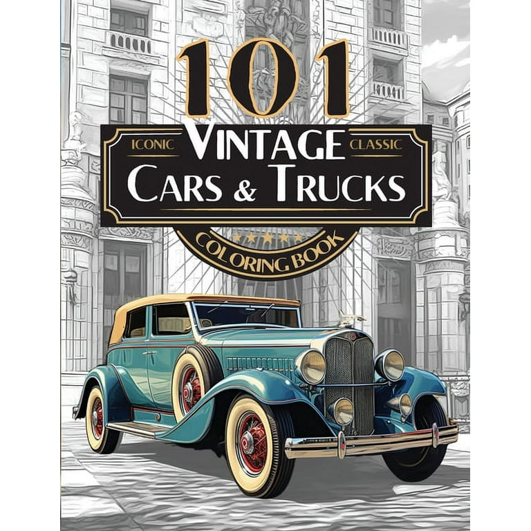 The ultimate car coloring book collection iconic classic vintage cars and trucks coloring book