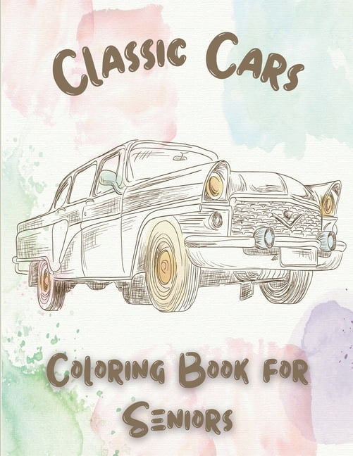 Classic cars coloring book for seniors coloring pages for adults with dementia patients paperback