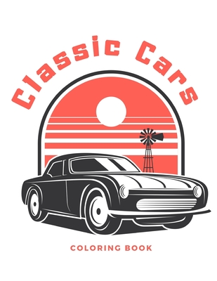 Classic cars coloring book iconic antique car illustrations for lovers historic automobiles adults and kids paperback parnassus books