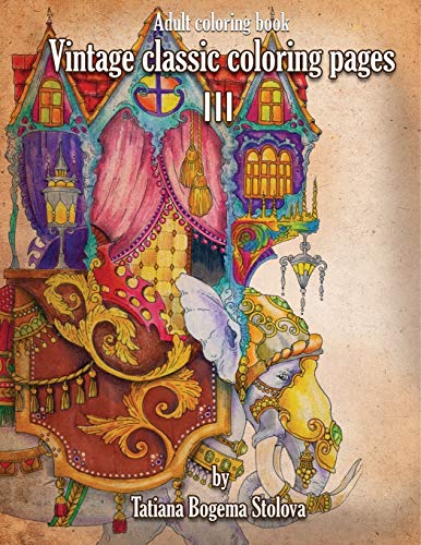 Vintage classic coloring pages iii relaxing coloring pages stress relieving designs dragons women beasts fairies and more