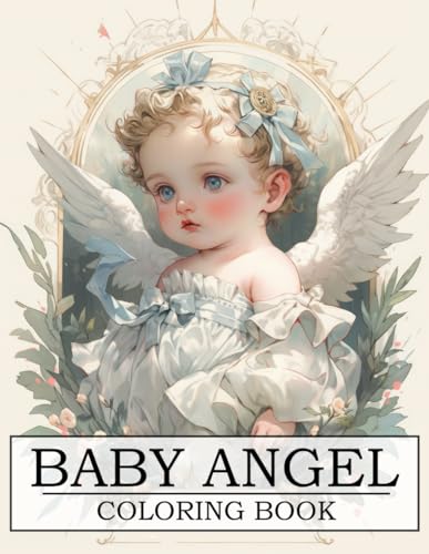 Baby angel coloring book heavenly cuties coloring pages featuring grace little cherub and fantastic fairyland illustrations for all ages relaxation joy by taylor small