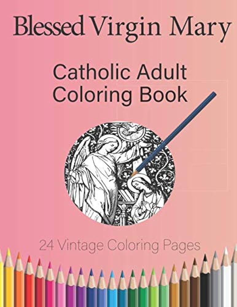 Blessed virgin mary tholic adult coloring book son shalone coloring books tholic books