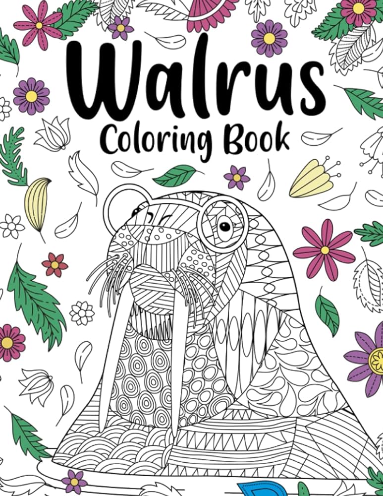 Walrus coloring book adult coloring books for walrus lovers walrus patterns mandala and painting gifts arts and crafts publishing paperland books
