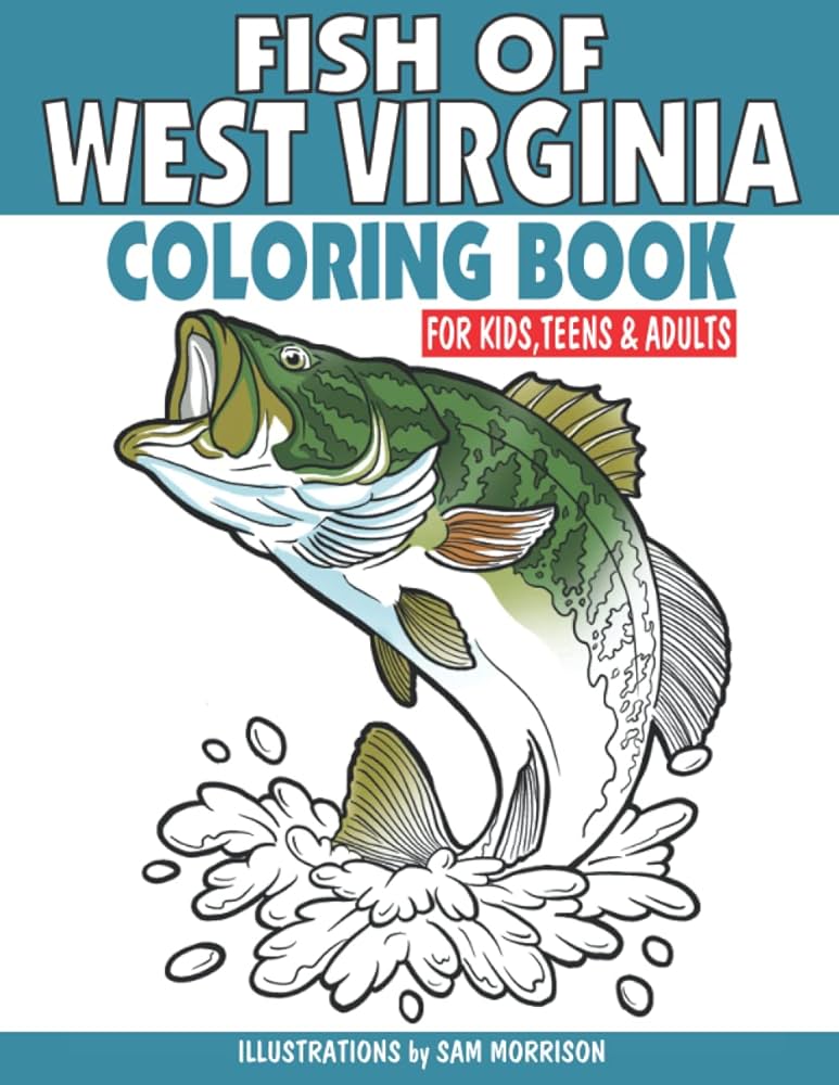 Fish of west virginia coloring book for kids teens adults a collection of popular freshwater fish to color morrison sam books