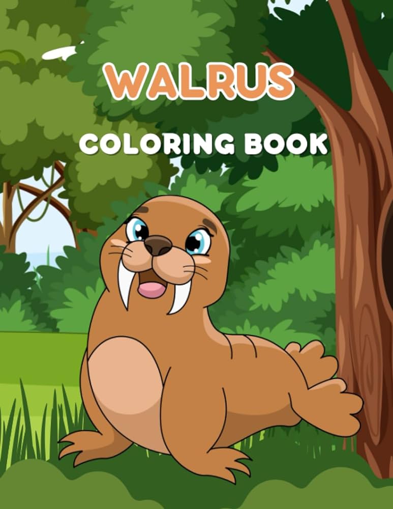 Walrus coloring book fun and easy coloring pages and a variety of other charming animals for boys or girls bear and many more for boys girls kids ages