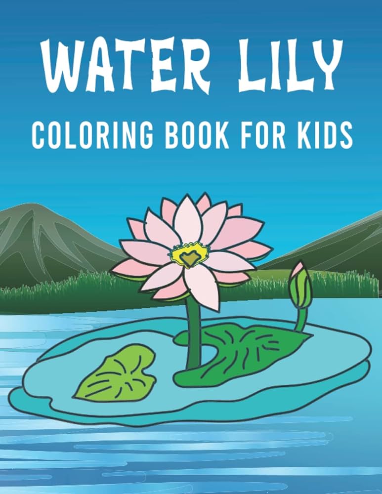 Water lily coloring book for kids sweet easy water lily flower coloring pages fun activity books for kids children toddlers ages