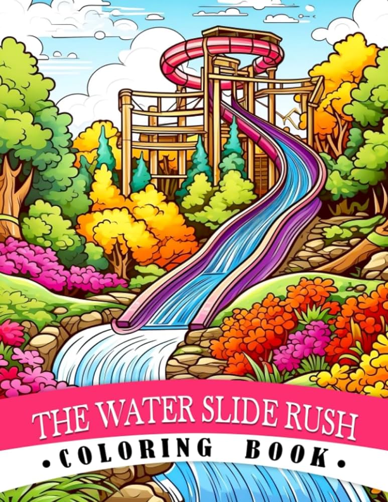 The water slide rush coloring book discover the thrill and learn physics concepts in this engaging coloring book for