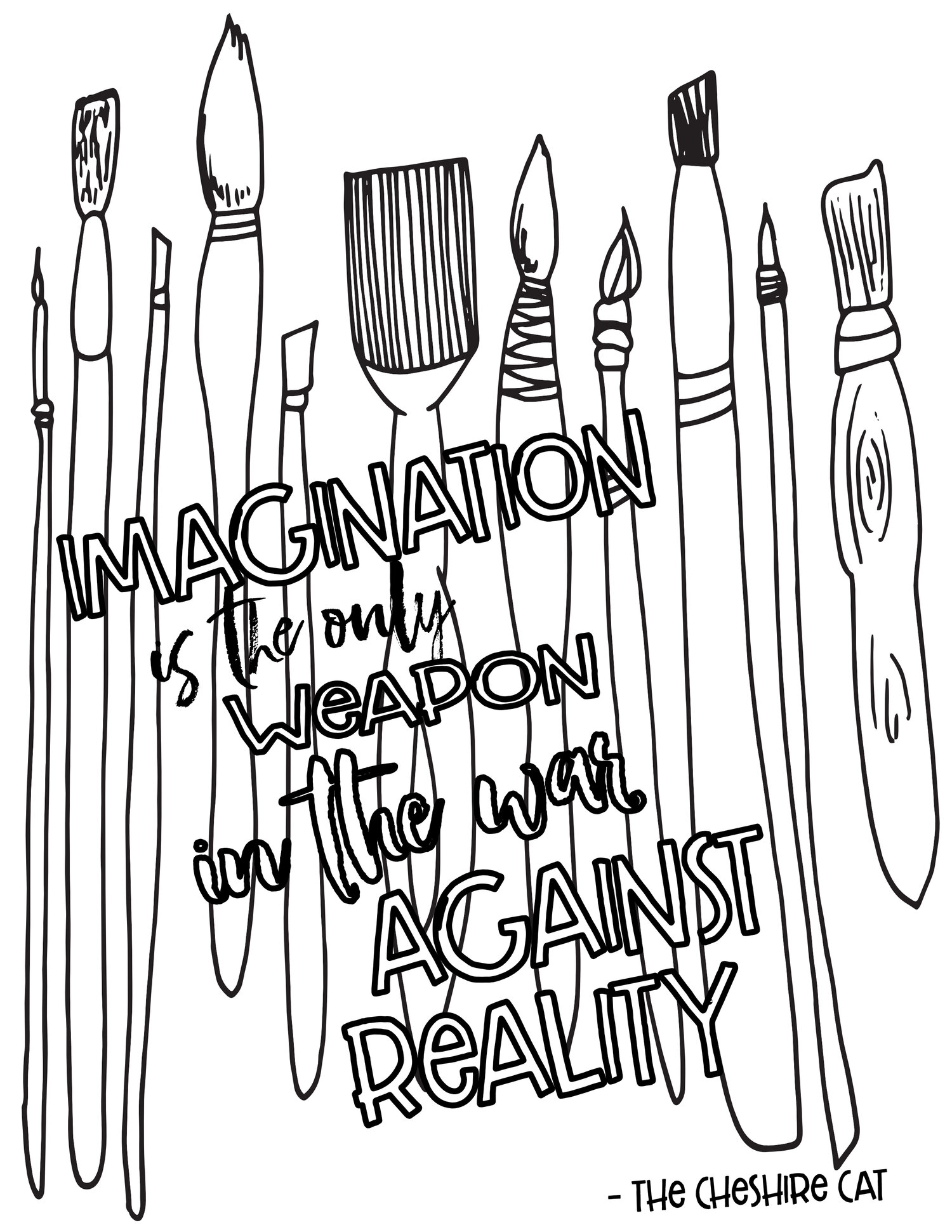 Imagination is the only weapon in the war against reality