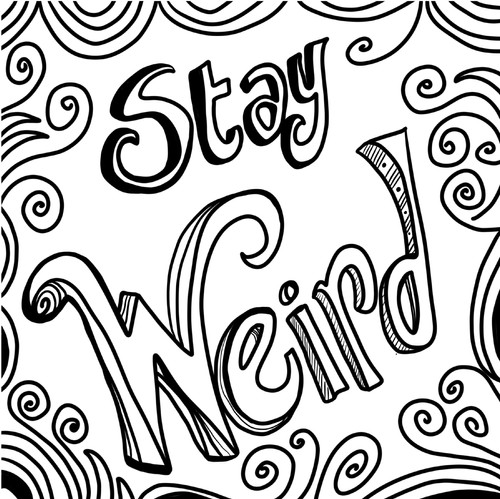 Stay weird coloring page jenny maroney