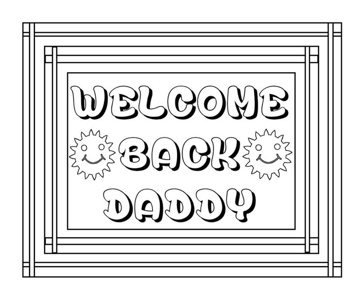 Wele back daddy coloring pages coloring pages wele home daddy free printable coloring pages