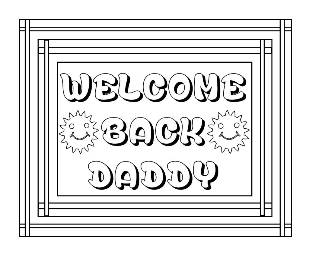 Wele back daddy coloring pages coloring pages wele home daddy free printable coloring pages
