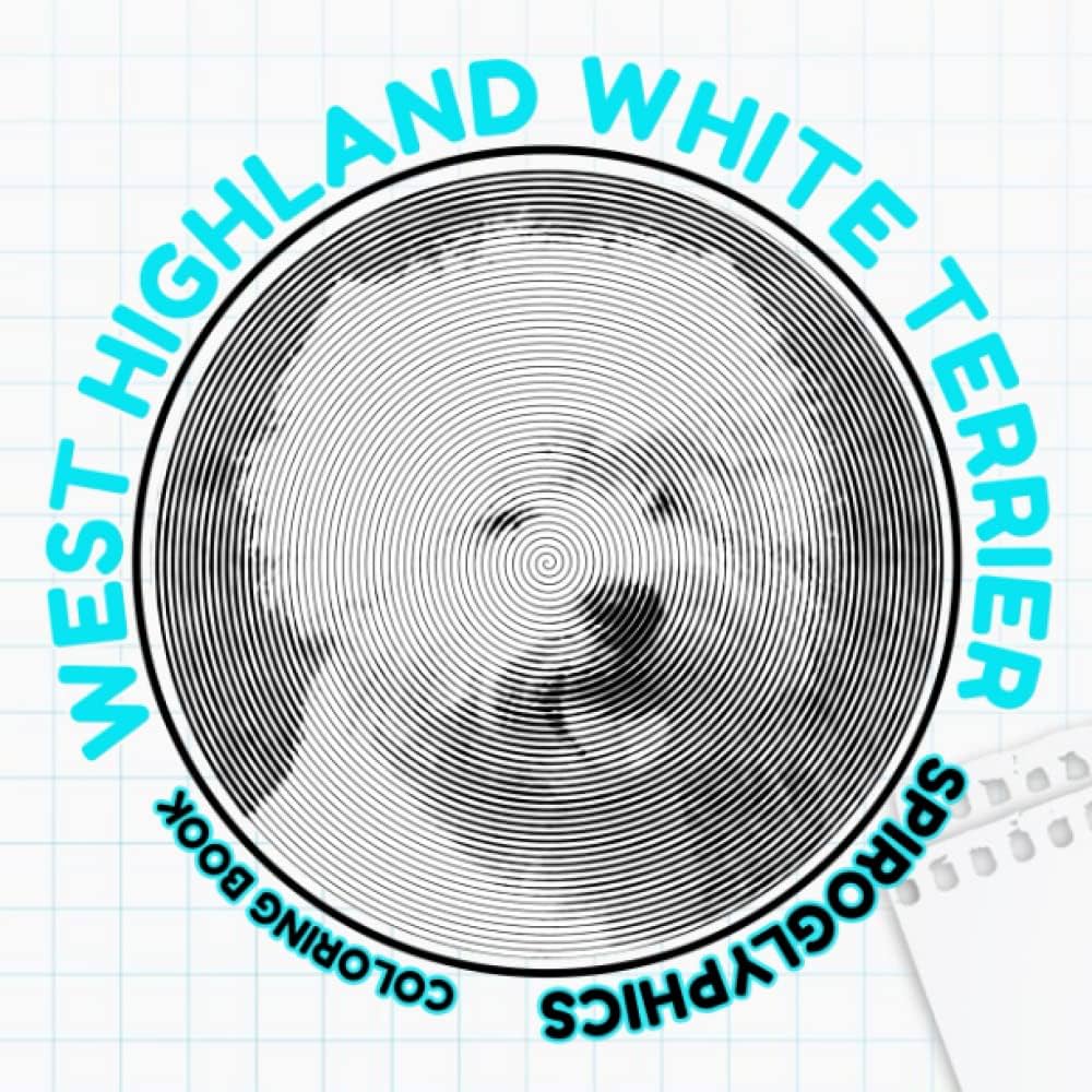 West highland white terrier spiroglyphics coloring book collection of westie dogs coloring pages to color and have fun stress relief and creativity gifts for all ages by regan ahyan regan