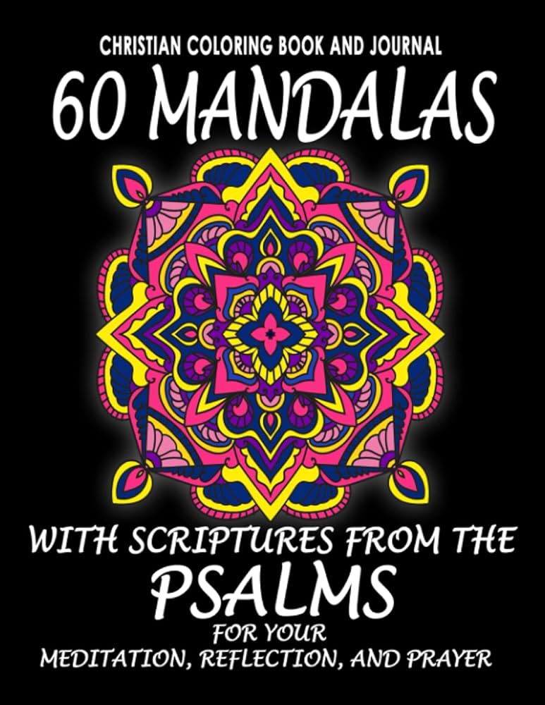 Mandalas and psalms journaling coloring book adult christian coloring pages mandala and psalm bible verse with blank lines for you to journal and scriptures for peace and relaxation
