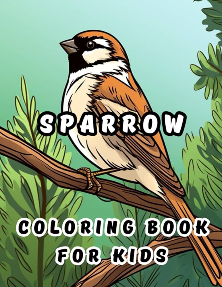 Sparrow coloring book for kids unique sparrow coloring pages for kids boys girls toddlers preschoolers kindergarten funny stress relieving awesome sparrow designs for children relaxation art maria publishing