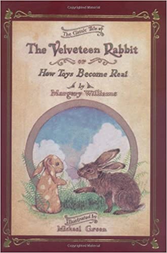 The velveteen rabbit or how toys bee real by margery williams hachette book group