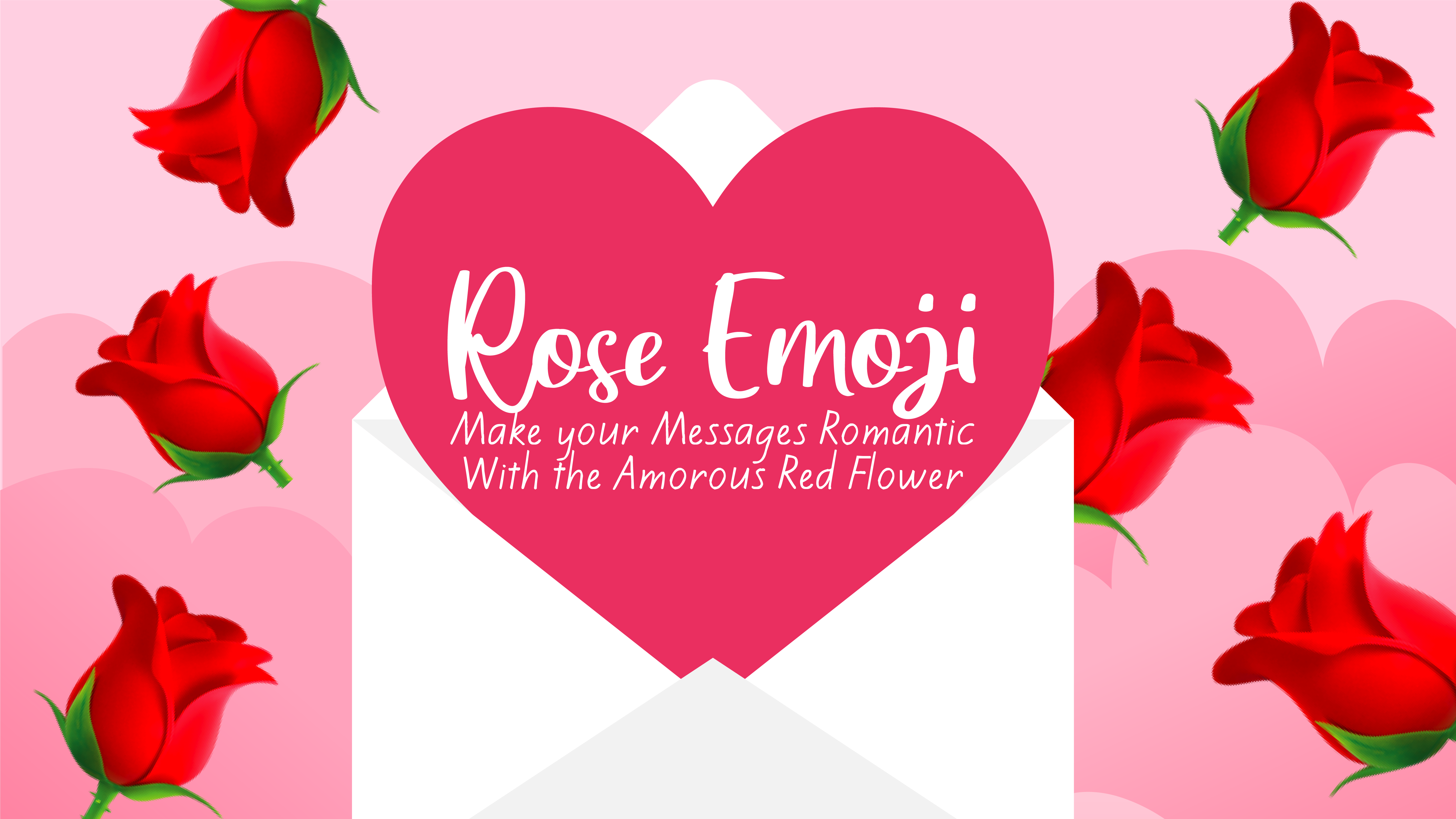 Ð rose emoji make your messages romantic ð with the amorous red flower ð