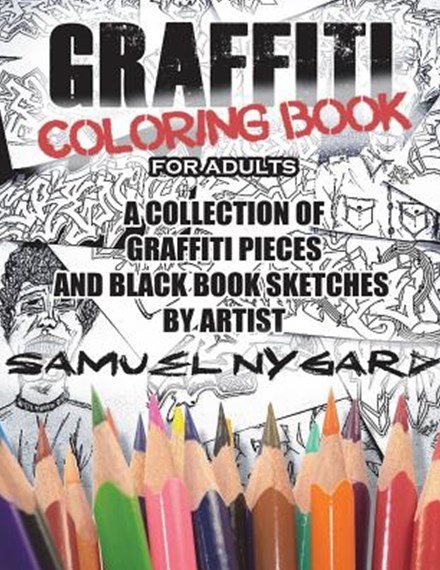 Graffiti coloring book for adults by samuel nygard
