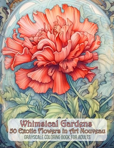 Whimsical gardens exotic flowers in art nouveau grayscale coloring book for adults art nouveau flowers coloring pages for adults by adeline starweaver