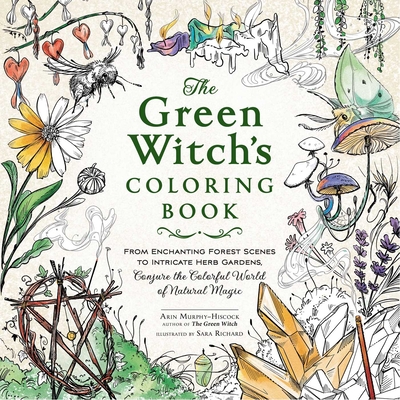 The green witchs coloring book from enchanting forest scenes to intricate herb gardens conjure the colorful world of natural magic green witch witchcraft series paperback the doylestown bookshop