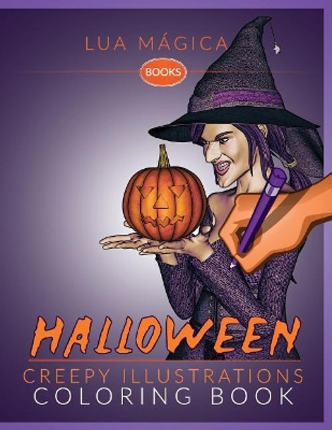 Halloween coloring book adult and kids coloring book have a happy halloween with a spooky halloween skeletons witch and much more designs for relaxation and fun lua magica