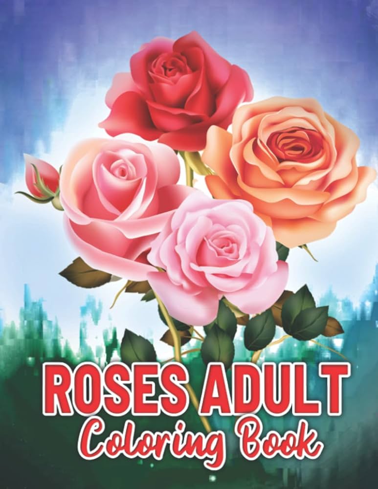 Roses adult coloring book an adult beautiful roses coloring book with large print floral design coloring pages gifts for man women publishing mbpani press books