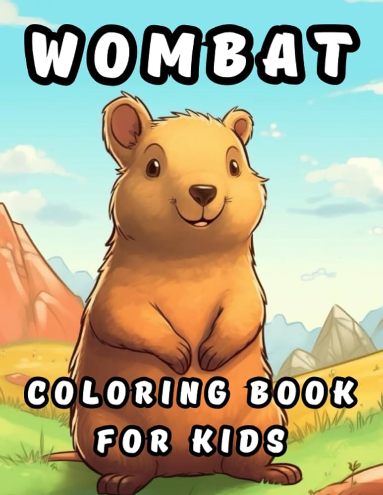 Wombat coloring book for kids unique wombat coloring pages for kids boys girls toddlers preschoolers kindergarten funny stress relieving awesome wombat designs for children relaxation art dana publishing