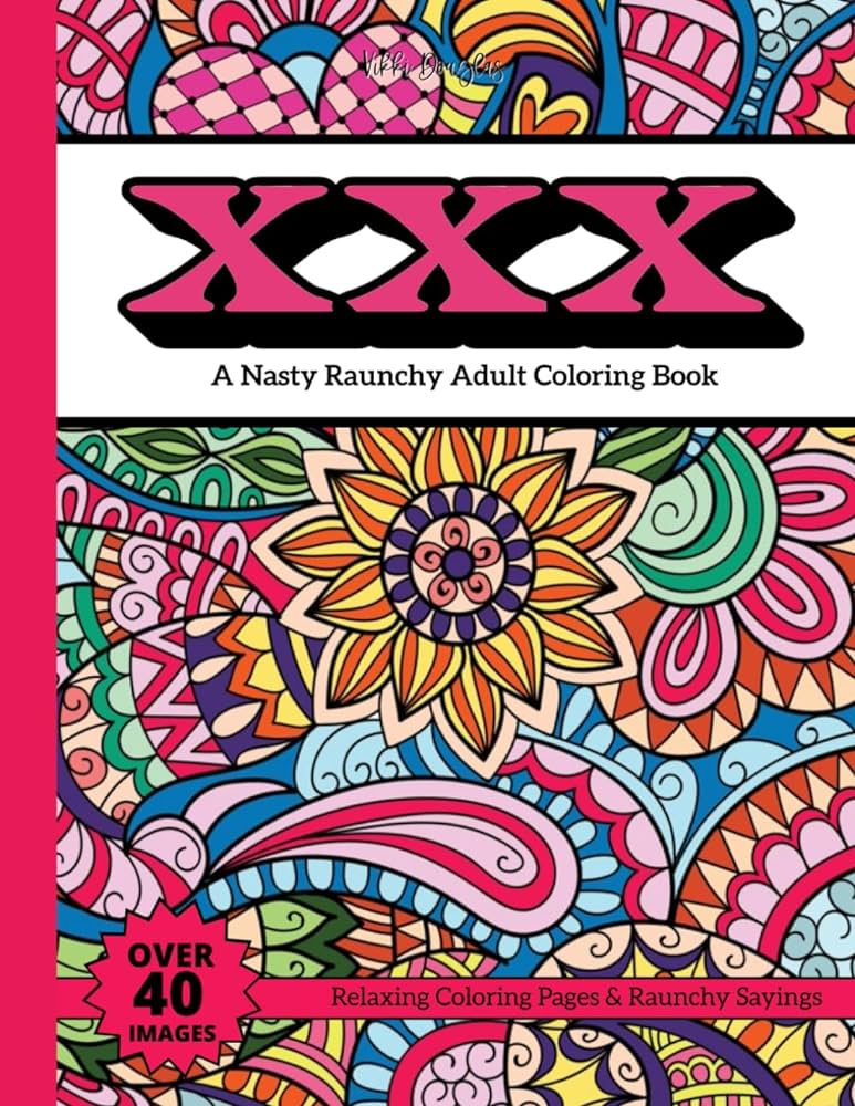 Xxx a nasty raunchy adult coloring book