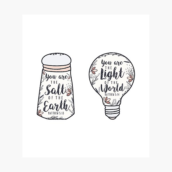 You are salt and light photographic print for sale by walk