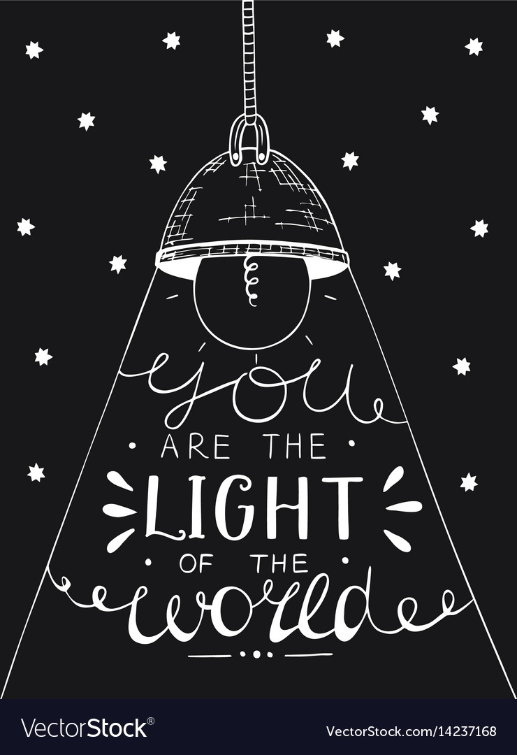 Hand lettering you the light of world royalty free vector