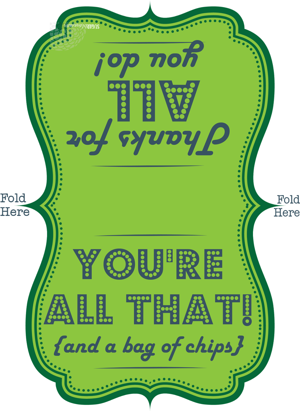 Open full size you re all that and a bag of chips printable