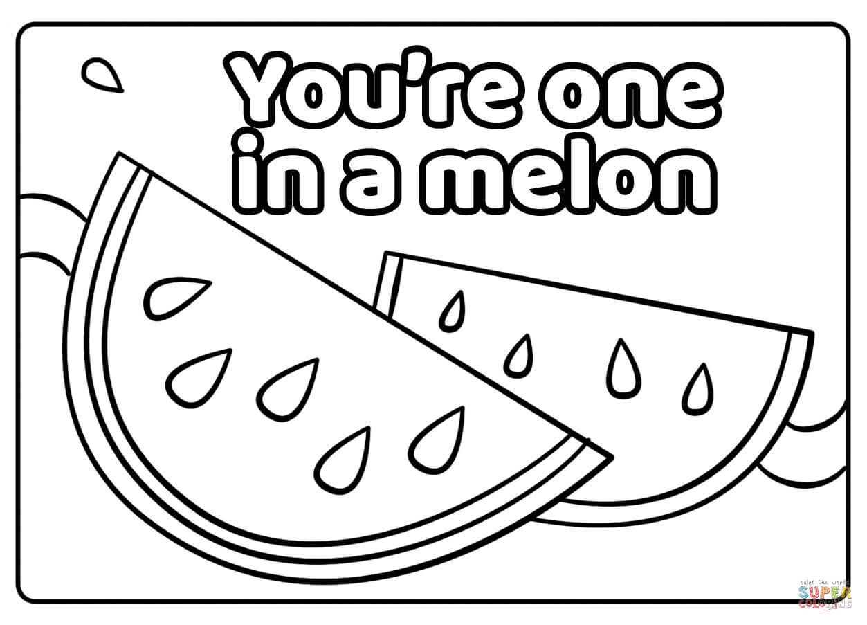 Youre one in a melon