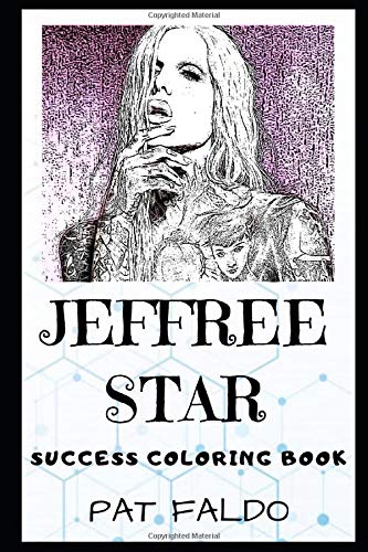 Buy jeffree star success coloring book an american internet celebrity beauty youtuber makeup artist model entrepreneur and singer